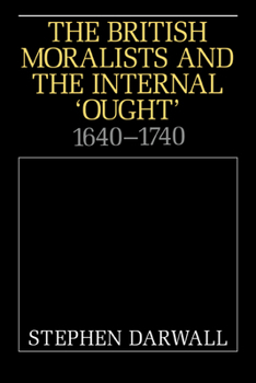 Paperback The British Moralists and the Internal 'Ought': 1640 1740 Book