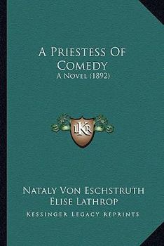 Paperback A Priestess Of Comedy: A Novel (1892) Book