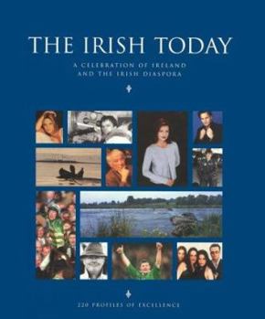 Hardcover The Irish Today: A Celebration of Ireland and the Irish Diaspora Book