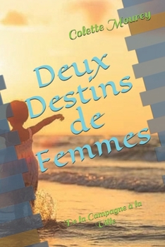 Paperback Deux Destins de Femmes: De la Campagne à la Ville [French] Book