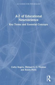 Hardcover A-Z of Educational Neuroscience: Key Terms and Essential Concepts Book
