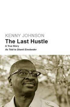 Paperback The Last Hustle: A True Story Book