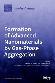 Hardcover Formation of Advanced Nanomaterials by Gas-Phase Aggregation Book