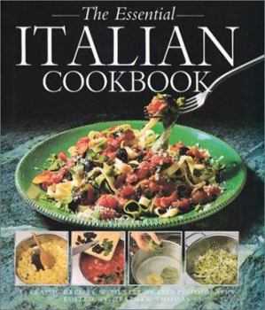 Hardcover The Essential Italian Cookbook: 50 Classic Recipes, with Step-By-Step Photographs Book