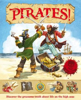 Hardcover Pirates!: Discover the Gruesome Truth about Life on the High Seas. for Book