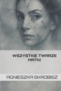 Paperback Wszystkie Twarze Matki [Polish] Book