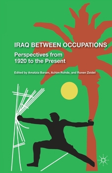 Paperback Iraq Between Occupations: Perspectives from 1920 to the Present Book