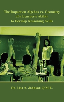The Impact on Algebra vs. Geometry of a Learner's Ability to Develop Reasoning Skills