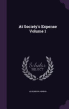 Hardcover At Society's Expense Volume 1 Book