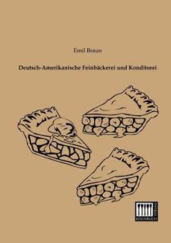 Paperback Deutsch-Amerikanische Feinbackerei Und Konditorei [German] Book