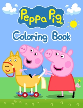 Paperback Peppa Pig Coloring Book : Peppa Pig Coloring Book, Peppa Pig Coloring Books for Kids Ages 2-4. 25 Pages - 8. 5 X 11 Book