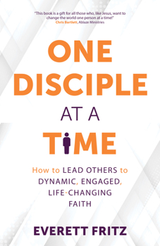 Paperback One Disciple at a Time: How to Lead Others to Dynamic, Engaged, Life-Changing Faith Book