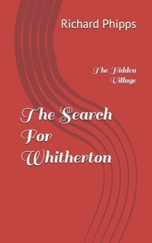 Paperback The Search For Whitherton: The Hidden Village Book