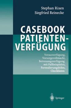 Paperback Casebook Patientenverfügung: Vorausverfügung, Vorsorgevollmacht, Betreuungsverfügung Mit Fallbeispielen, Formulierungshilfen, Checklisten [German] Book