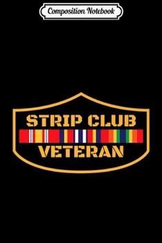 Paperback Composition Notebook: Funny Veteran Strip Club Veteran - Christmas Gift Premium Journal/Notebook Blank Lined Ruled 6x9 100 Pages Book
