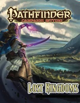 Pathfinder Campaign Setting: Lost Kingdoms - Book  of the Pathfinder Campaign Setting
