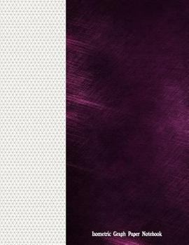 Paperback Isometric Graph Paper Notebook: 1/6" Isometric Graph Ruled, 128 Pages Book