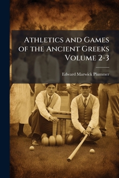 Paperback Athletics and Games of the Ancient Greeks Volume 2-3 Book