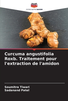 Paperback Curcuma angustifolia Roxb. Traitement pour l'extraction de l'amidon [French] Book
