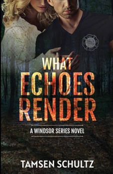 What Echoes Render - Book #3 of the Windsor