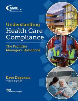 Paperback Understanding Health Care Compliance: The Facilities Manager’s Handbook Book