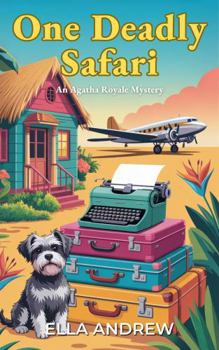 One Deadly Safari (Agatha Royale Mystery)