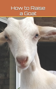 Paperback How to Raise a Goat Book