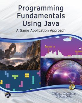 Paperback Programming Fundamentals Using Java: A Game Application Approach Book