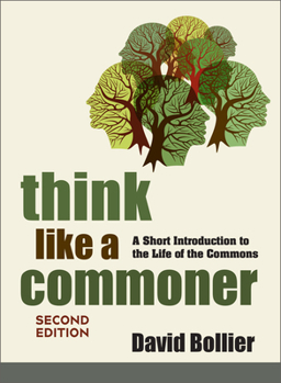 Paperback Think Like a Commoner, Second Edition: A Short Introduction to the Life of the Commons Book