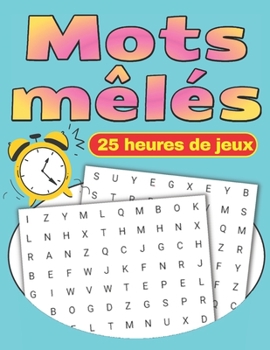 Mots mêlés - 25 heures de jeux: Mots mêlés - 25 heures de jeux