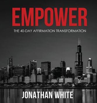 Hardcover Empower: The 40-Day Affirmation Transformation Book