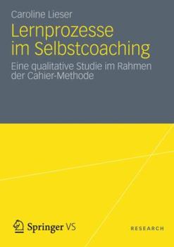 Paperback Lernprozesse Im Selbstcoaching: Eine Qualitative Studie Im Rahmen Der Cahier-Methode [German] Book