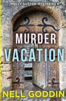 Murder on Vacation - Book #6 of the Molly Sutton Mysteries