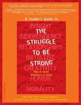 Paperback A Leader's Guide to the Struggle to Be Strong: How to Foster Resilience in Teens Book