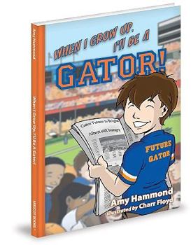 Hardcover When I Grow Up, I'll Be a Gator! Book