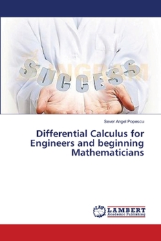 Differential Calculus for Engineers and beginning Mathematicians