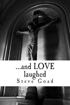 Paperback ... and LOVE laughed: a credo in poetic verse Book