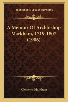 A Memoir of Archbishop Markham, 1719-1807