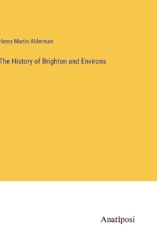 Hardcover The History of Brighton and Environs Book