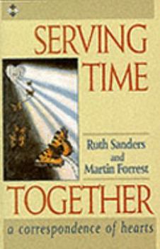 Hardcover Serving Time Together: A Correspondence of Hearts Book