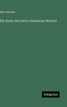Hardcover Die Reise des Herrn Sebastian Wenzel [German] Book