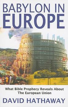 Paperback Babylon in Europe: What Bible Prophecy Reveals about the European Union Book