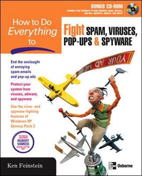 Paperback How to Do Everything to Fight Spam, Viruses, Pop-Ups, and Spyware [With CDROM] Book