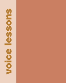 Voice Lessons: Stylish Notebook with Lined and Blank Sheet Music Manuscript Paper for Notes, Music Notation, and Vocal Exercises Modern Terracotta Cover Design