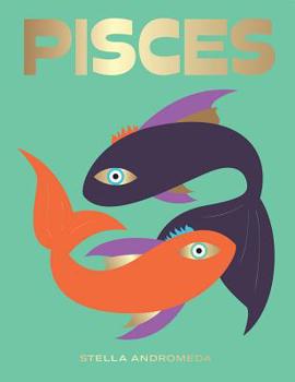 Hardcover Pisces: Harness the Power of the Zodiac (Astrology, Star Sign) Book