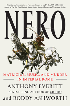 Paperback Nero: Matricide, Music, and Murder in Imperial Rome Book
