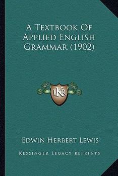 Paperback A Textbook Of Applied English Grammar (1902) Book
