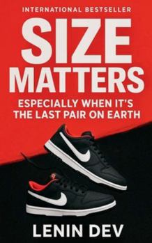 Paperback Size Matters: Especially When It's the Last Pair on Earth Book