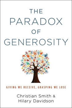 Hardcover The Paradox of Generosity: Giving We Receive, Grasping We Lose Book