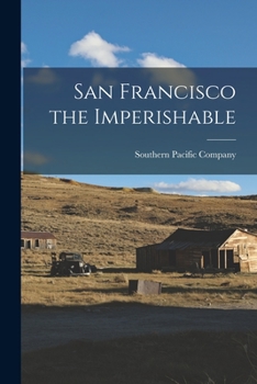 Paperback San Francisco the Imperishable Book